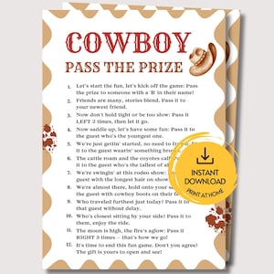 May include: A rectangular game card titled COWBOY PASS THE PRIZE with a scalloped border, brown cow print accents, and a cowboy hat illustration. The text lists twelve instructions for a party game, and a yellow circular badge reads INSTANT DOWNLOAD PRINT AT HOME.