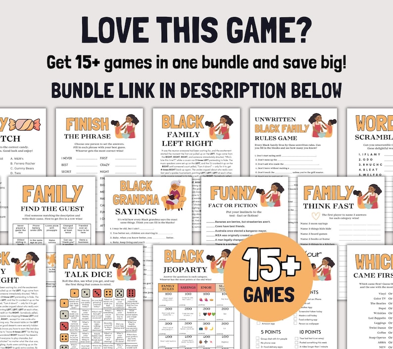 May include: A collection of printable party game sheets featuring titles like Finish the Phrase, Black Family Left Right, Black Grandma Sayings, Funny Fact or Fiction, Family Think Fast, Family Talk Dice, and Black Jeopardy with a 15+ games badge.