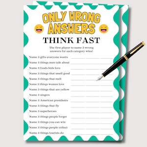 May include: A printed game sheet titled ONLY WRONG ANSWERS THINK FAST with a teal scalloped border and two laughing emojis. The sheet lists various prompts for players to name three items per category, accompanied by a black ballpoint pen.