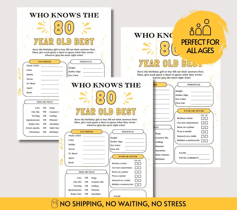 May include: Three white paper game sheets titled Who Knows The 80 Year Old Best with yellow accents and text. Each sheet features sections for Favorites, Personal details, This or That choices, and Ever or Never questions with checkboxes.