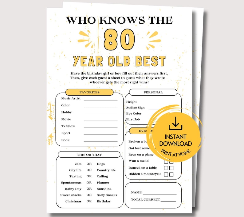 May include: A white birthday party game sheet titled Who Knows The 80 Year Old Best with yellow accents and text. The game includes sections for Favorites, Personal, This or That, and Ever Done, with a yellow circular Instant Download badge.