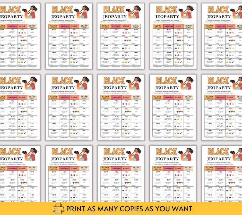 May include: A grid of fifteen identical game sheets titled Black Jeopardy. Each sheet features a cartoon illustration of two people, a point-based table with categories like Family Rules, Sayings, Emoji, and Slang, and a bottom banner stating Print as many copies as you want.