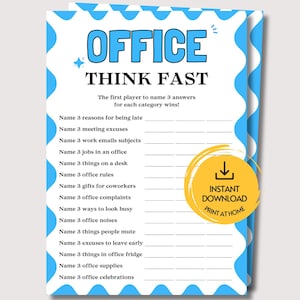 May include: A printable game sheet titled OFFICE THINK FAST with a blue wavy border. The text includes instructions and a list of categories to name three answers for, such as reasons for being late, meeting excuses, and office supplies.