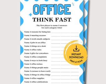 May include: A printable game sheet titled OFFICE THINK FAST with a blue wavy border. The text includes instructions and a list of categories to name three answers for, such as reasons for being late, meeting excuses, and office supplies.