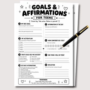 May include: A black and white printed worksheet titled GOALS & AFFIRMATIONS FOR TEENS with sections for goals, action plans, and daily reflections. A black fountain pen with gold accents rests diagonally across the paper, which features checkboxes and lines.