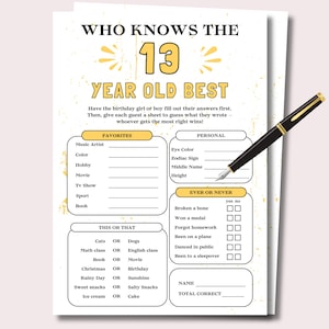 May include: A printable birthday party game sheet titled "Who Knows the 13 Year Old Best." The sheet has fill-in-the-blank sections for favorites, personal details, and "ever or never" questions. A black and gold pen rests on the sheet.