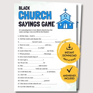 May include: A printable Black Church Sayings Game sheet featuring a blue church icon and eighteen fill-in-the-blank lines. The text includes the title and prompts like All the time God is and Can I get a. Two yellow circular badges are overlaid on the right.