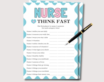 May include: A printable game sheet titled "NURSE THINK FAST" with a light blue and white wavy border. The game sheet includes prompts for nurses to answer, such as "Name 3 skills you use daily." A black and gold pen rests on the sheet.