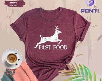 Hunting T Shirt Men ,Funny Joke Hunting Shirt ,Dad Hunter, Deer Shirts, Rude Offensive Gifts For Hunters, Fast Food Deer T shirt