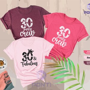 30 and Fabulous, 30 Party Crew Shirts, 30th Birthday Shirt, 30 Birthday Shirt, 30th Birthday Shirt Women, Thirty Shirt, 30 Af Shirt Shirt