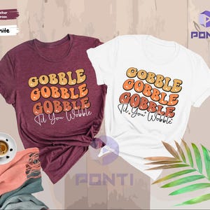 Gobble Gobble Thanksgiving Shirt, Thanksgiving Dinner T-Shirt, Gobble Shirt, Thanksgiving Family Shirt, Fall Shirt, Funny Thanksgiving Shirt