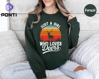 Just A Girl Who Loves Deers Sweatshirt, Gift for Deer Lover, Shirt Gift for Deer Lover, Deer Gifts, Nature Life, Camping Shirt, Gift For Her