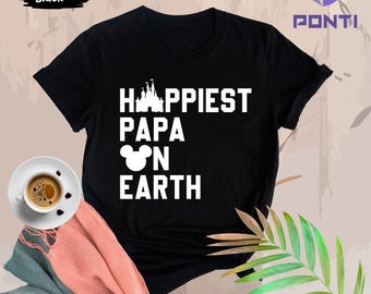 Happiest Papa On Earth Shirt, Disney Grandpa Shirt, Grandpa Sweatshirt, Gift Idea For Disney Grandpa, Father's Day Gift, Magical Vacation