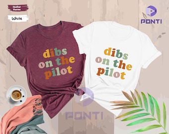 Pilot Wife Shirt, Dibs On The Pilot, Pilot Wife T-Shirt, Pilot Girlfriend, Pilot Gifts, Pilot Shirt, Airplane Shirt, Aviation Shirt Gifts