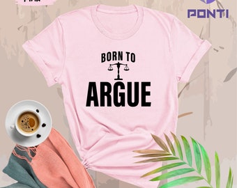 Gift For Lawyer, Lawyer Shirt, Law Student, Funny Lawyer Gift, Law School, Born to Argue T Shirt, Funny Attorney Gift, Lawyer Graduation Tee