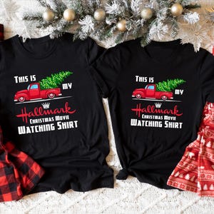 This Is My Hallmark Christmas Movies Watching Shirt, Red Truck Christmas Shirt, Christmas Movie Shirt, Hallmark Christmas Shirt, Women Shirt