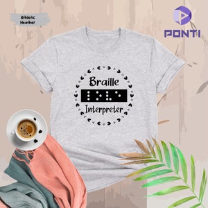 Braille Interpreter Shirt, Visually Impaired Teacher Shirt, Gift For Teacher, TVI Braille Gift, Visual Braille Coworker Gifts, Braille Tee