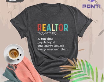 Realtor Shirt, Real Estate shirt, Realtor definition shirt, Funny Real Estate Shirt, Gift for Realtor, Real Estate Agent Gift, Realtor gifts