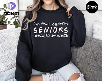 Our Final Chapter Seniors 2026 Sweatshirt, Seniors Season 20 Episode 26 Shirt, Graduation 2026 T-shirt, Class of 2026 Gift, Senior 2026 Tee