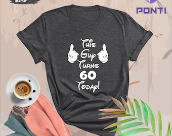 This Guy is Turning 60 Today Shirt, Custom Disney Birthday Shirt, 60th Birthday Shirt, Mickey Mouse Birthday Shirt, Funny Birthday Shirt