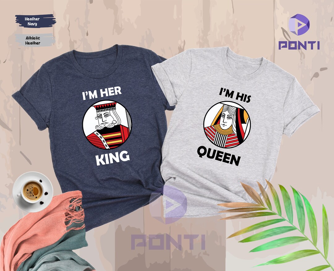 I'm Her King Shirt, I'm His Queen Shirt, Matching Couple Shirt, Unisex Couple T-shirt, Best