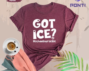 Got Ice School Nurse Shirt, School Nurse Shirt, School Nurse Gift, Nurse Shirt,School Nurse Tee,Nurse Appreciation,Gift For Nurse,Nurse Week
