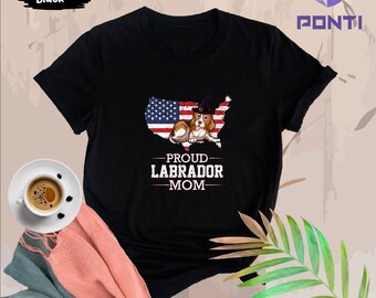 Proud Labrador Mom Shirt, Labrador shirt, Labrador Retriever, Labrador Dog mom, Lab dog Gifts, Black Labrador, Patriotic Labrador Tshirts
