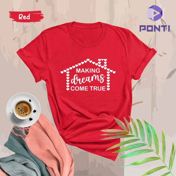 Real Estate Agent Shirt - Making Dreams Come True Real Estate Agent Shirt - Making Dreams Come True