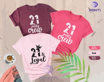 21th Birthday , 21 and Legal Shirt, Twenty one and crew Shirt, 21 Legal Party Crew, Birthday Shirts for Women, Birthday Crew Shirts, 21 Bday