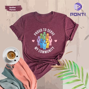 Proud To Serve My Community Shirt, Public Health T-shirt, Volunteer Appreciation, Volunteer Gift, Healthcare Worker Tee