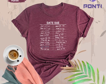 Librarian Date Due T-Shirt, Bookish Shirt, Bookworm Shirt, Librarian Shirt, Reading Teacher Sweatshirt, Gift for Librarian, Book Lover Gifts