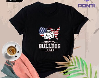 Proud Bulldog Dad Shirt, Bulldog shirt, Dad Bulldog Shirt, Bulldog Dog Dad, Bulldog dog Gifts, Cute Bulldog Shirt, Patriotic Bulldog Tshirt