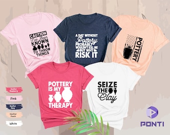 Funny Pottery Shirts, Trendy Pottery Shirts, Pottery Tee, Pottery Gift, Pottery Artist Shirt, Ceramics Shirt, Pottery Lover Gift, Clay Shirt