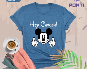 Hey Cancer Shirt, Disney Cancer Warrior Shirt, Cancer Fighter Gift, Mickey Shirt, Awareness Month Tee, Cancer Fighter Shirt, Cancer Survivor