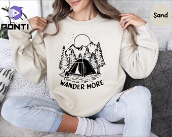 Wander More Sweatshirt, Nature Camp Lover, Wanderlust Shirt, Glamping Tee, Camping-Hiking-Backpacking-Adventure-Outdoor Shirt, Explore Shirt