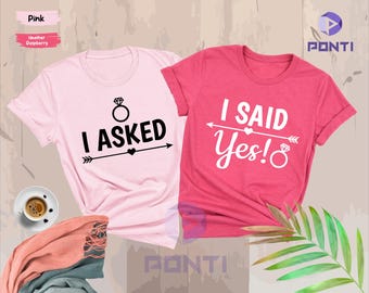 Engagement Shirt, I Asked, I Said Yes Shirt, Engagement Proposal, Engagement Reveal, Fiance Shirt, Fiancee Shirts, I Asked Shirt, I Said Yes