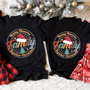 Family Christmas Making Memories Together Shirts, 2025 Christmas Family Shirt, Christmas Group Shirt, Christmas Pajamas, Christmas Gifts