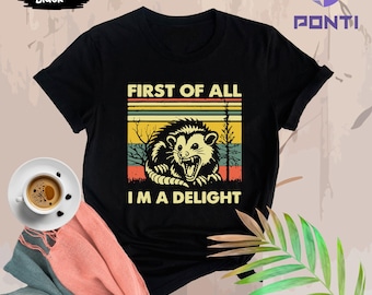 Opossum Lover T-shirt, Funny Opossum Shirts Angry Opossum Shirt, First Of All I'm A Delight, Funny Women Trendy Shirts, Funny Opossum Shirts