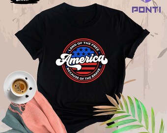 America Land Of The Free Because Of The Brave Shirt, 4th of July T Shirt, Fourth of July Patriotic Shirt, Independence Day Tee