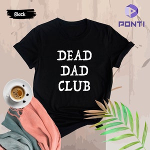 Dead Dad Club Shirt, Dead Dad Club Crewneck, Dead Dad Club Tee, Dead Dad Club Unisex Tshirt, Awesome Dead Dad, Vintage Gift Saying For Dad