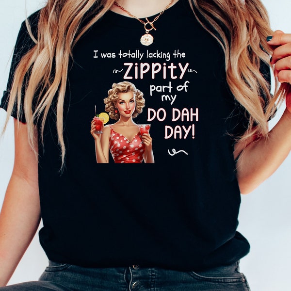 Women's Cocktail Retirement t-shirt bachlorette Party shirt Zippity Do Dah Inspirational Funny tshirt Ladies Co-worker Boss Birthday Gift