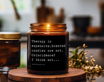 Therapy Candle Soy Wax Candle Funny Candles, Gifts for Her Coworker Gift Funny Gifts Christmas Gift Amber Jar 9oz