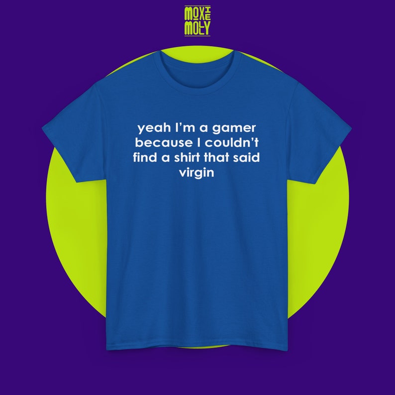 Gamer Shirt  the perfect choice for those who embrace sarcasm and love all things trendy. Handcrafted with care, this cool and trendy shirt is sure to make a statement