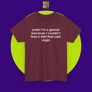 I'm Gamer Shirt, Gamer Gift, Virgin Shirt, Cool Gift for Gamer, Sarcastic Shirts, Trendy Shirt, Gift for Her, Graphic Shirt image 2