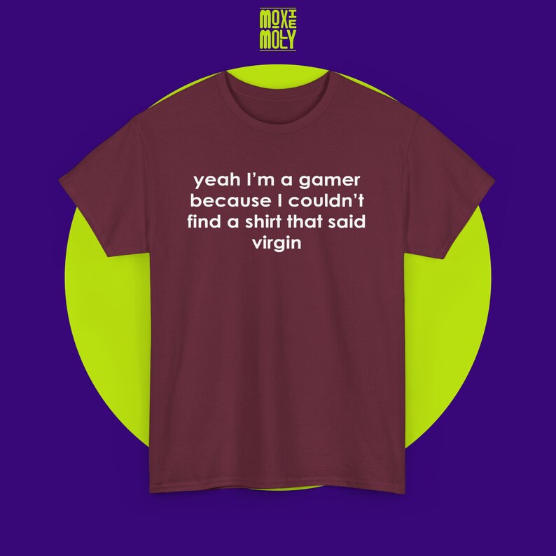 I'm Gamer Shirt, Gamer Gift, Virgin Shirt, Cool Gift for Gamer, Sarcastic Shirts, Trendy Shirt, Gift for Her, Graphic Shirt image 2