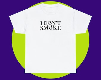 Ich rauche nicht T-Shirt, Grafik Baby T-Shirt, Humor T-Shirt, lustiges Y2K 2000 inspiriertes Meme T-Shirt, Geschenke für ihn