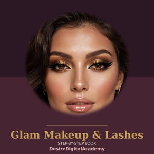 Może przedstawiać: Portret osoby z brązowymi włosami, złotym cieniem do powiek i ciemnym eyelinerem. Poniżej twarzy znajduje się tekst: Glam Makeup & Lashes, STEP-BY-STEP BOOK, DesireDigitalAcademy, na ciemnofioletowym tle.