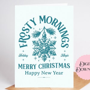 Biglietto di Natale con fiocco di neve, stampabile Mattinate gelide, Magia delle feste, Buon Natale e Felice Anno Nuovo 5 x 7 pollici Stampa PDF, Scarica Jpg