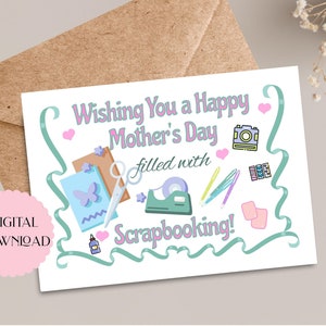 Tarjeta de mamá de Scrapbooking, ¡te deseo un feliz día de la madre lleno de álbumes de recortes! Tarjeta imprimible de 5x7 pulgadas, Descarga digital de Scrappy Mom