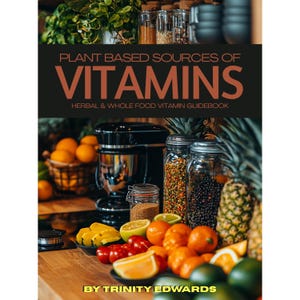 Plant Based Sources of Vitamins (E-Book)